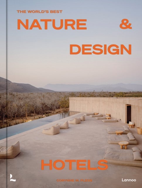 The World’s Best Nature & Design Hotels