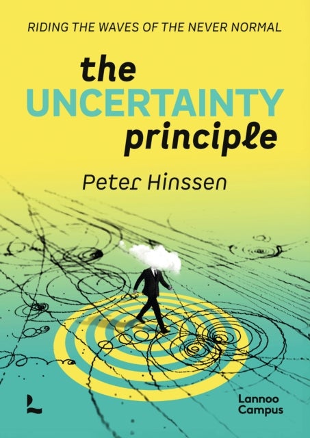 Uncertainty Principle - Riding the Waves of the Never Normal