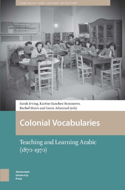 Colonial Vocabularies - Teaching and Learning Arabic, 1870-1970