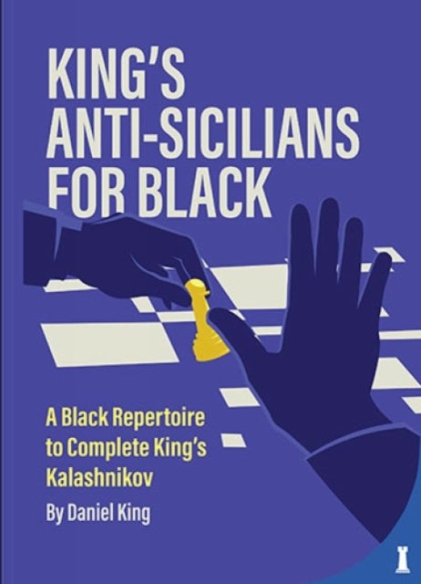 King's Anti-Sicilians for Black - A Black Repertoire to Complete King’s Kalashnikov