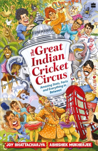 Great Indian Cricket Circus - Amazing Facts, Stats and Everything in Between