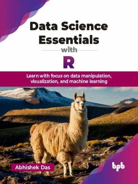 Data Science Essentials with R - Learn with focus on data manipulation, visualization, and machine learning (English Edition)