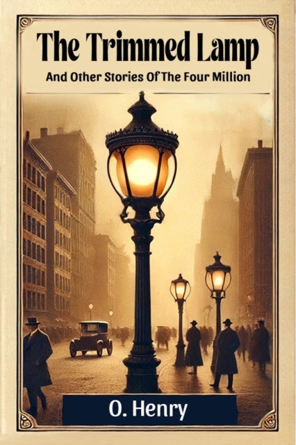 The Trimmed LampAnd Other Stories Of The Four Million (Edition2024)