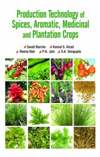 Production Technology of Spices, Aromatic, Medicinal and Plantation Crops