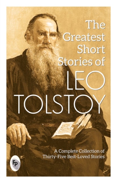 The Greatest Short Stories of Leo Tolstoy - Collectable Edition