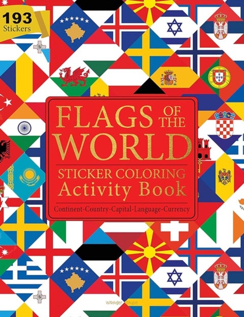 Flags of the World - Sticker Coloring Activity Book For Children : Continent, Country, Capital, Language and Currency