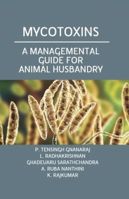 Mycotoxins - A Managemental Guide for Animal Husbandry