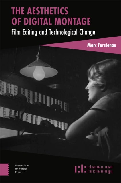 The Aesthetics of Digital Montage - Film Editing and Technological Change