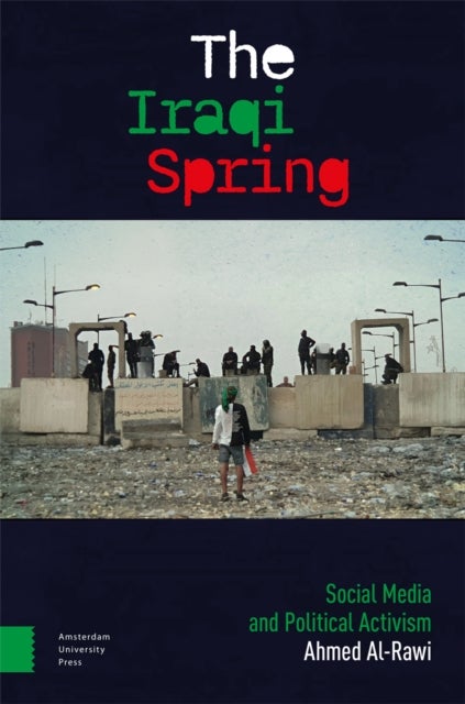 The Iraqi Spring - Social Media and Political Activism