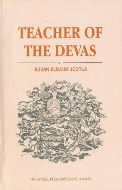 Teacher of the Devas - Buddha's Relationship with the Gods