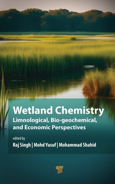 Wetland Chemistry - Limnological, Bio-geochemical, and Economic Perspectives