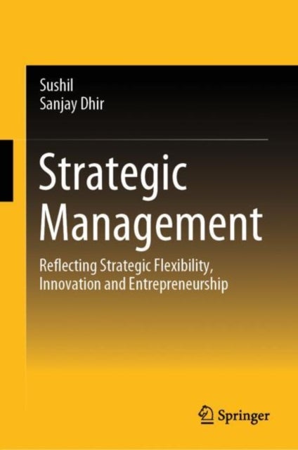 Strategic Management - Reflecting Strategic Flexibility, Innovation and Entrepreneurship