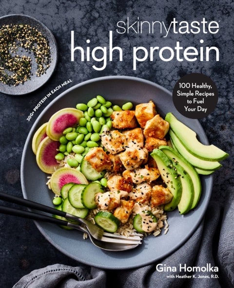 Skinnytaste High Protein - 100 Healthy, Simple Recipes to Fuel Your Day: A Cookbook