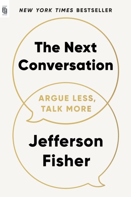 The Next Conversation - Argue Less, Talk More