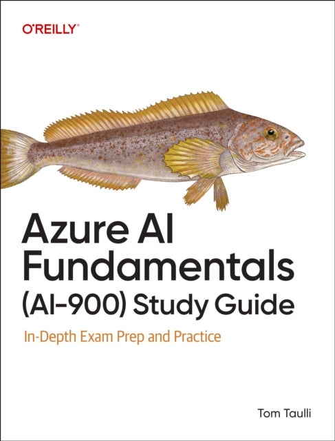 Azure Ai Fundamentals - Ai-900 - In-Depth Exam Prep and Practice