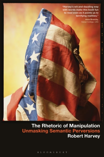 Rhetoric of Manipulation - Unmasking Semantic Perversions