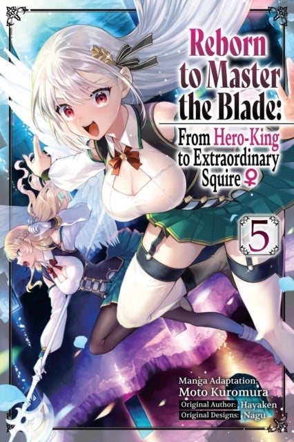 Reborn to Master the Blade: From Hero-King to Extraordinary Squire, Vol. 5 (manga)
