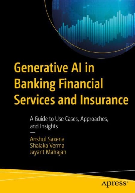 Generative Ai in Banking Financial Services and Insurance - A Guide to Use Cases, Approaches, and Insights