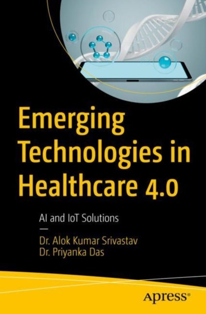 Emerging Technologies in Healthcare 4.0 - AI and IoT Solutions