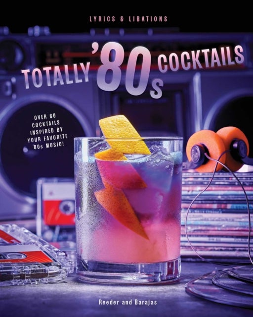 Totally ''80s Cocktails