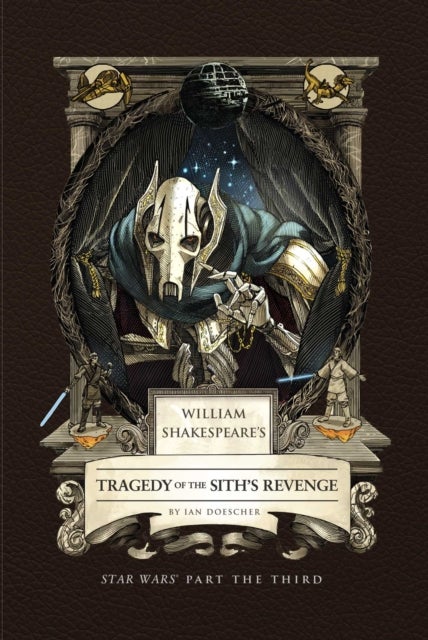 William Shakespeare's Tragedy of the Sith's Revenge: Star Wars Part the Third - Star Wars Part the Third