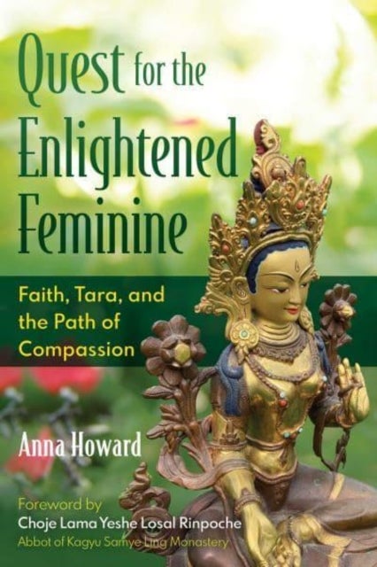 Quest for the Enlightened Feminine - Faith, Tara, and the Path of Compassion