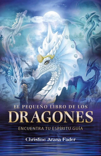El pequeño libro de los dragones - Encuentra tu espiritu guia