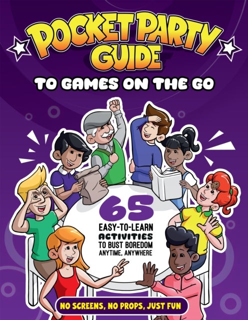 The Pocket Party Guide to Games on the Go - 65 Easy-to-Learn Activities to Bust Boredom Anytime, Anywhere