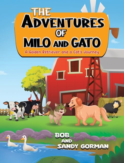 The Adventures of Milo and Gato - A Golden Retriever and a Cat's Journey