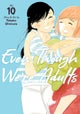 Even Though We''re Adults Vol. 10