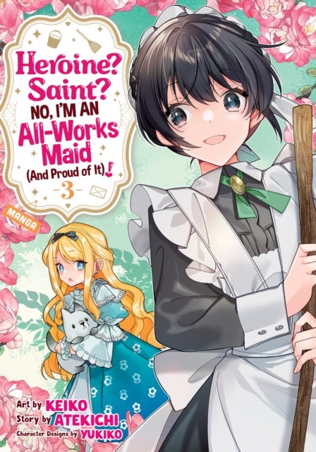 Heroine? Saint? No, I''m an All-Works Maid (And Proud of It)! (Manga) Vol. 3
