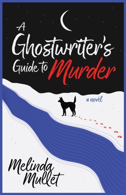 A Ghostwriter''s Guide to Murder - A Novel