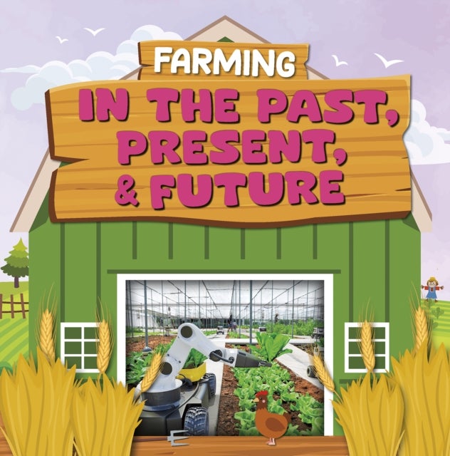 Farming in the Past, Present, and Future