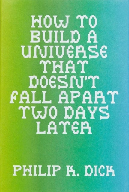 How to Build a Universe That Doesn''t Fall Apart Two Days Later