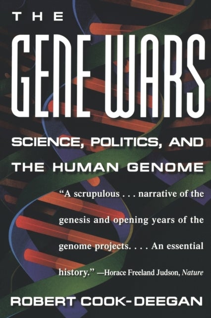 The Gene Wars - Science, Politics, and the Human Genome