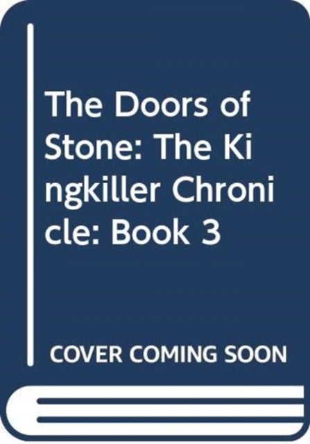 The Doors of Stone - The Kingkiller Chronicle: Book 3