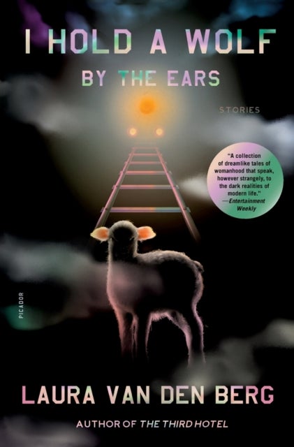 I Hold a Wolf by the Ears - Stories
