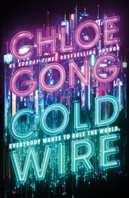 Coldwire - the start of a thrilling new dystopian series from the SUNDAY TIMES bestselling author of IMMORTAL LONGINGS