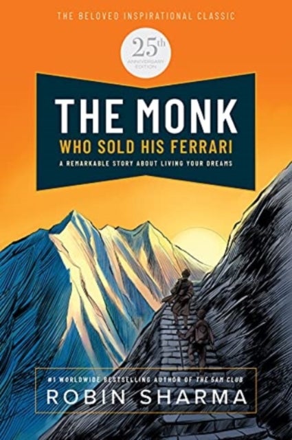 The Monk Who Sold His Ferrari: Special 25th Annive