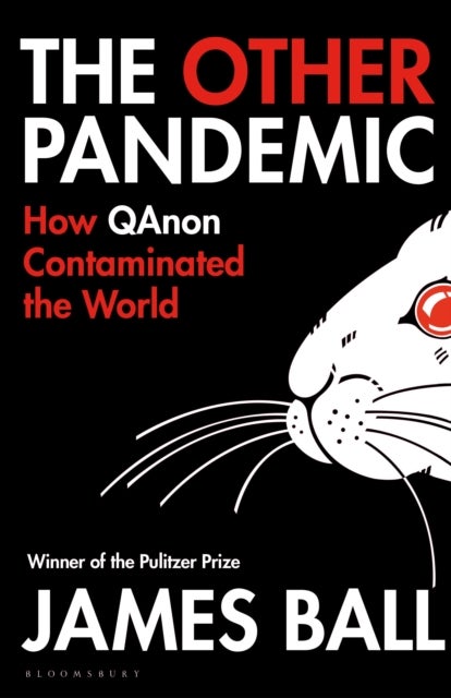 The Other Pandemic: How QAnon Contaminated the Wor - How QAnon Contaminated the World