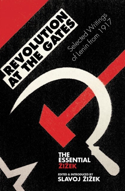 Revolution at the Gates - Selected Writings of Lenin from 1917