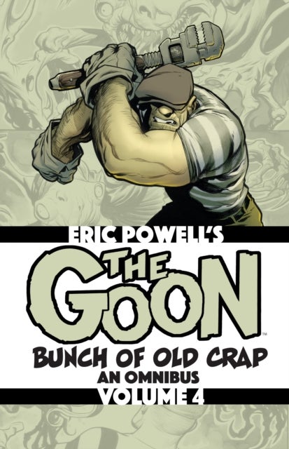 The Goon: Bunch of Old Crap Omnibus Volume 4