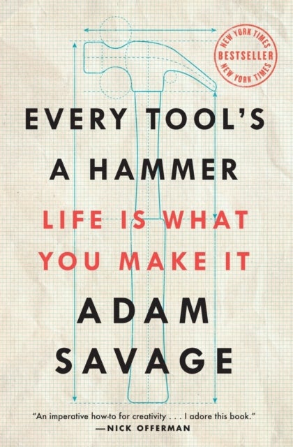 Every Tool''s a Hammer - Life Is What You Make It