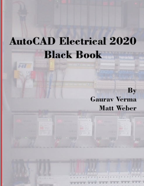 AutoCAD Electrical 2020 Black Book (5TH ed.)