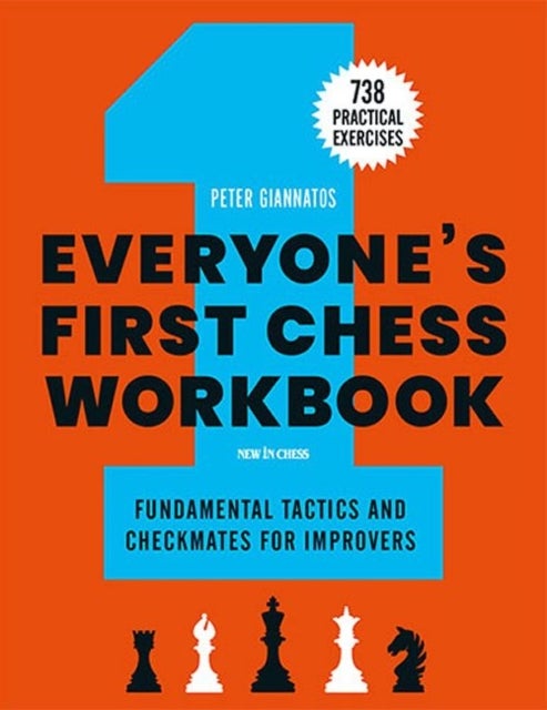 Everyone's First Chess Workbook - Fundamental Tactics and Checkmates for Improvers