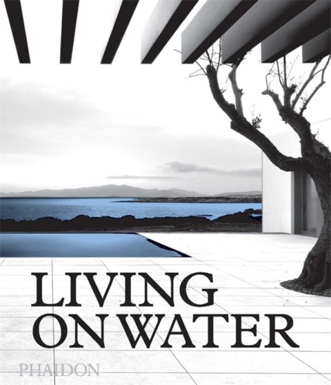 Living on Water - Contemporary Houses Framed By Water