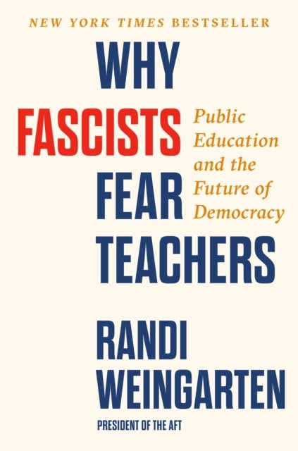 Why Fascists Fear Teachers - Public Education and the Future of Democracy
