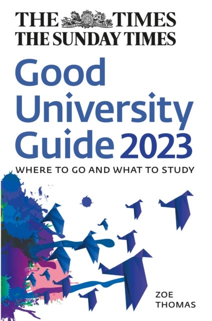 TIMES GOOD UNIVERSITY GUIDE PB - Where to Go and What to Study