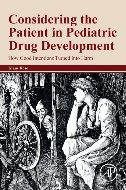 Considering the Patient in Pediatric Drug Development - How Good Intentions Turned Into Harm