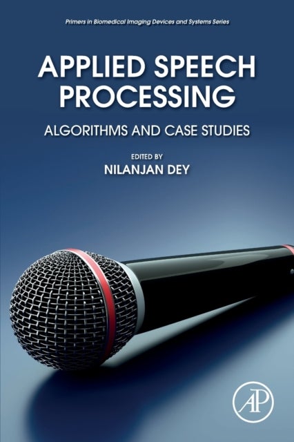 Applied Speech Processing - Algorithms and Case Studies